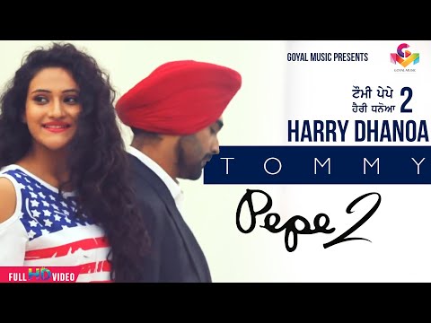 Harry Dhanoa | Tommy Pepe 2 | Goyal Music | Hit Punajbi Songs | Punjabi Songs - Hit Punajbi Songs