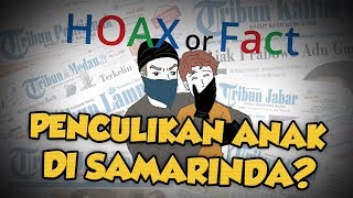 Hoax or Fact: Penangkapan Pelaku Penculikan Anak di Ulu Samarinda