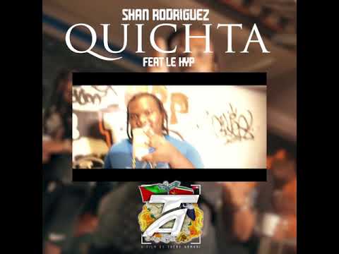 Shan Rodriguez feat Le Hyp - Quichta (Teaser)
