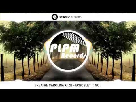 Breathe Carolina x IZII - Echo (Let It Go)