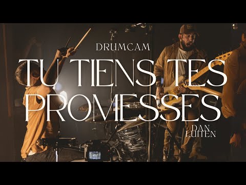 TU TIENS TES PROMESSES | Dan Luiten | Drum Cam | Live