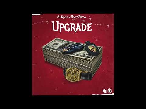 El Cynco - Upgrade ft. Prince Akeem (Official audio)
