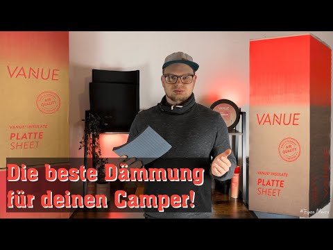 VANUE - Das ultimative Dämmmaterial für deinen Camper / Van: Beste Isolierung, beste Luftqualität!