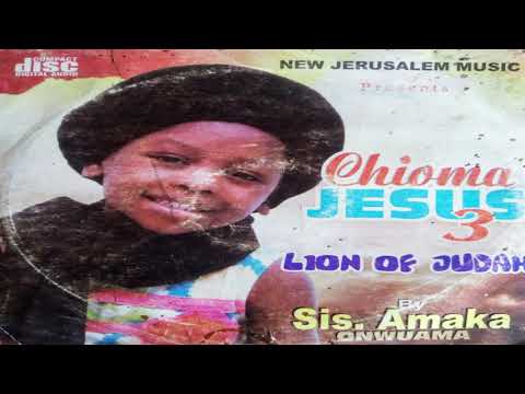 CHIOMA JESUS (vol 3)...... SIS AMAKA