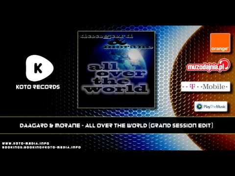 Daagard & Morane - All Over The World (Grand Session Edit)