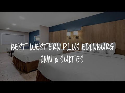 Best Western PLUS Edinburg Inn & Suites Review - Edinburg , United States of America