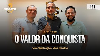 O VALOR DA CONQUISTA - SismerCast #31