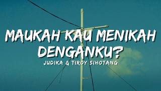 Download lagu Judika & Tiroy Sihotang - Maukah Kau Menikah Denganku? (Lyric) mp3