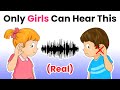 Only Girls Can Hear This Sound Real