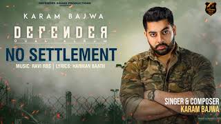 No Settlement | Full Audio Song | DEFENDER (Dual Album) | Karam Bajwa | Ravi RBS | Latest Song 2018