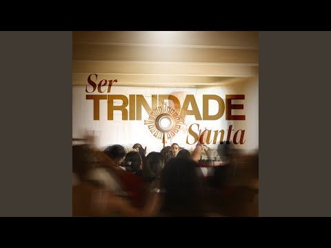 Ser Trindade Santa - Comunidade Católica…