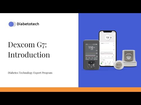 Diabetotech | Dexcom G7: Introduction | Diabetes Technology Expert Program