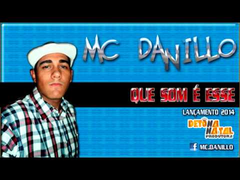 MC DANILLO - QUE SOM É ESSE ((DETONA NATAL PRODUTORA)) LANÇAMENTO 2014