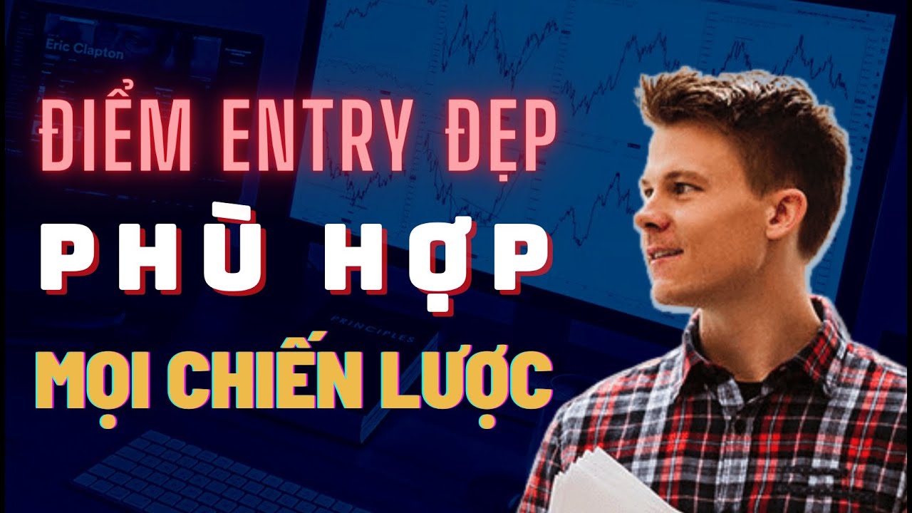 Chiêu Thức Giúp Trader Tìm ĐIỂM ENTRY ĐẸP, Phù Hợp Với Mọi Loại Chiến Lược Giao Dịch