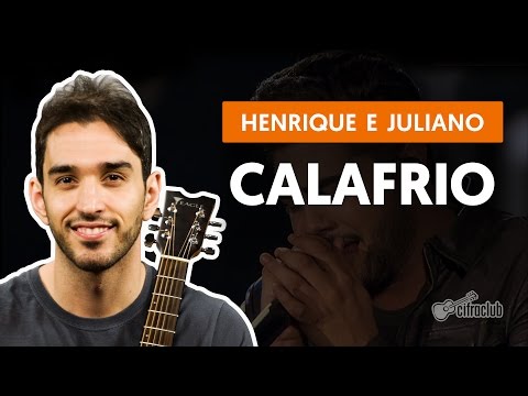 Calafrio - Henrique e Juliano