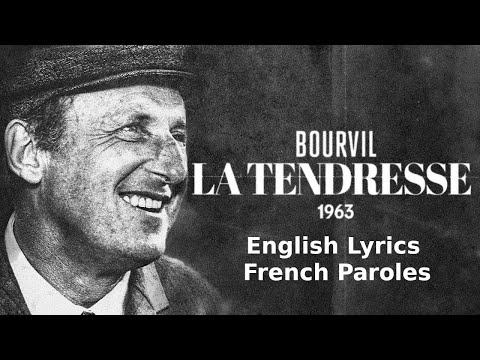 Bourvil - La Tendresse - English Lyrics French Paroles ("Tenderness")