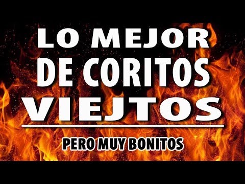 3 HORA LO MEJOR DE CORITOS VIEJITOS PERO MUY BONITOS || CORITOS VIEJITOS PERO MUY BONITOS