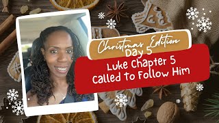 Day 5, Luke Chapter 5: Called To Follow Him