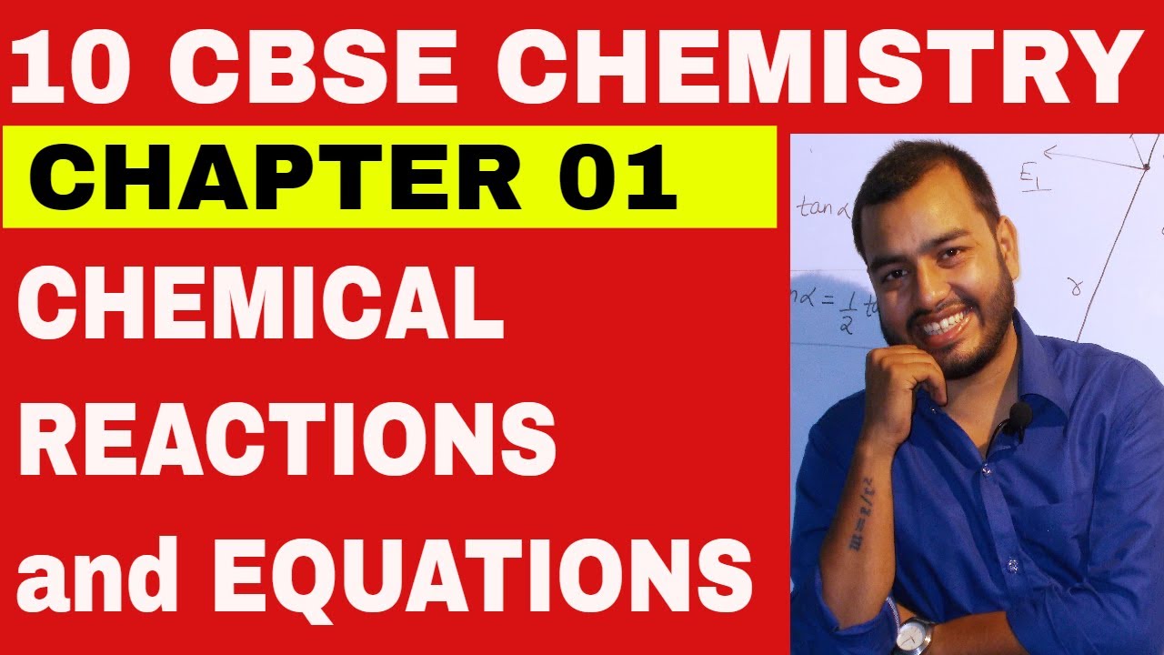 CHEMICAL REACTIONS and EQUATIONS CLASS 10 CBSE CHEMISTRY CHAPTER 1