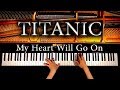 My Heart Will Go On - TITANIC - Sheet Music - 4K60p - piano cover - CANACANA