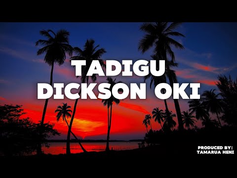 Tadigu (Lyrics) - Dickson Oki