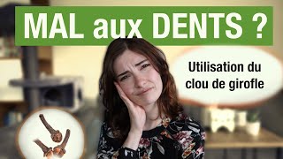 Comment soulager des douleurs dentaires avec du clou de girofle 