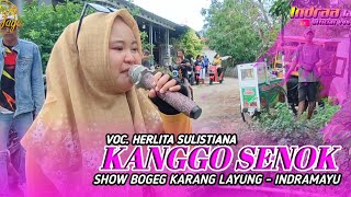 Download lagu KANGGO SENOK - VOC. HERLITA SULISTIANA || SHOW BOGEG KARANG LAYUNG - INDRAMAYU mp3