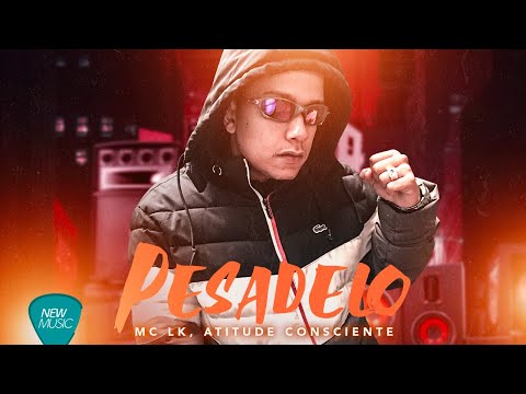Atitude Consciente - MC LK - Pesadelo ( prod. Godines )