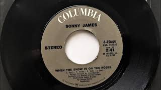 When The Snow Is On The Roses , Sonny James , 1972