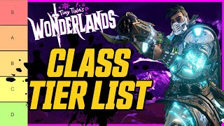 Ranking The Wonderlands Classes! Class Guide &amp; Synergies // Tiny Tina&#39;s Wonderlands