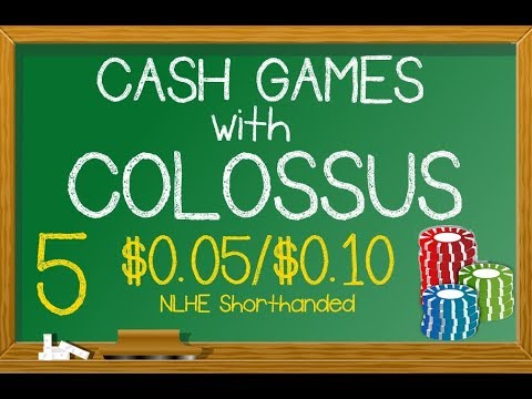 Poker Cash Games With Colossos: Ep 5 - $0.05/$0.10 NLHE Shorthanded