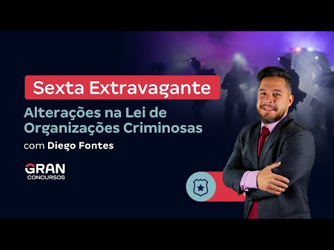 Extravagant Friday | Changes to the Law on Criminal Organizations with Diego Fontes
