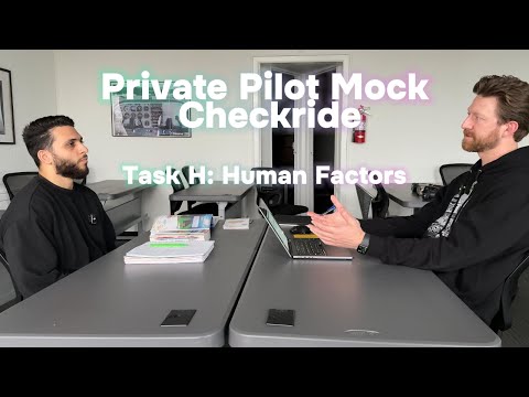 Private Pilot Mock Checkride: Task H Human Factors (Part 8/8)