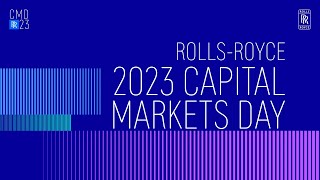 Rolls-Royce | Capital Markets Day 2023 Highlights