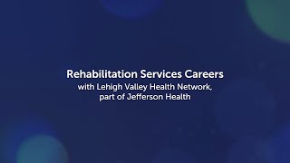 Inside Rehab Careers at LVHN: Mentorship, Skills and Support
