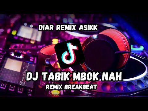 DJ TABIK MBOK NAH - REMIX BREAKBEAT | DIAR REMIX ASIKK
