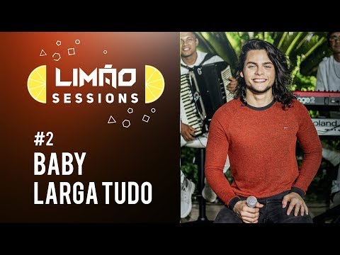 #2 BABY LARGA TUDO - LIMÃO SESSIONS 2019