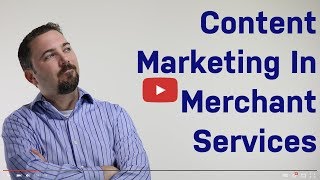 Content Marketing in Merchant Services