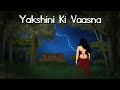 Lust Of The Yakshini Hindi Horror Animated Story Ghost Story Scary Story