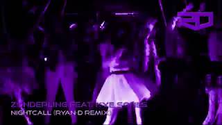 Zonderling feat. Kye Sone - Nightcall (Ryan-D Remix)