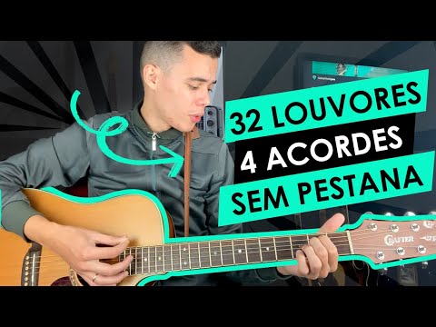 32 Louvores com 4 Acordes | SUA VIDA VAI MUDAR NO VIOLÃO