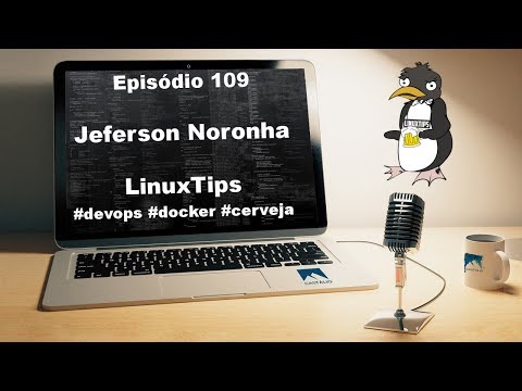Castálio Podcast - Episódio 109: DevOps com Jeferson Noronha (Canal Linux Tips)