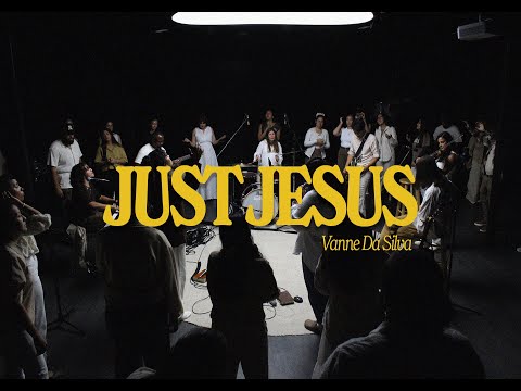 Just Jesus | Official Music Video | Vanne Da Silva