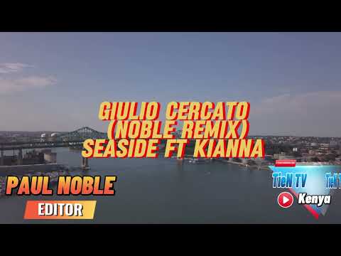 GIULIO CERCATO SEASIDE FT KIANNA (NOBLE REMIX) LYRICS VIDEO (LYRICHRONICLES)