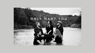 Only Want You Music Video