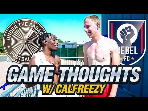 GAME THOUGHTS WITH CALFREEZY: UTR FC vs Rebel FC