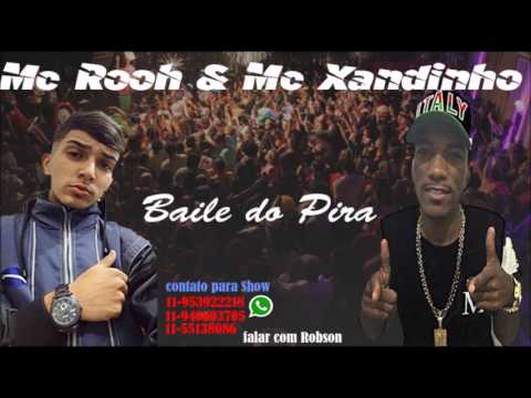 Mc Rooh & Mc Xandinho - Baile do Pira ( Dj White & Dj GDois ) Lançamento 2017