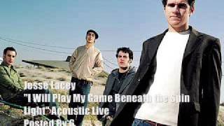 Jesse Lacey - I Will Play My Game Beneath the Spin Light