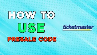 How To Use Presale Code On Ticketmaster (Easiest Way)