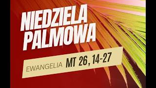 Rozważanie: Niedziela Palmowa czyli Męki Pańskiej, rok A